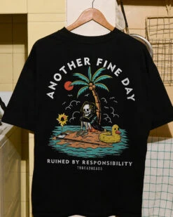 Another Fine Day T-Shirt -Threadheads Clothing Another d0551e1a 0f12 4aae 987b 1806356d6f2e