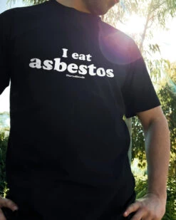 I Eat Asbestos T-Shirt -Threadheads Clothing Asbestos Website