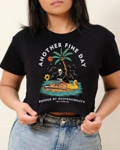 Another Fine Day Ruined By Responsibility Crop Tee