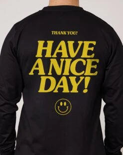 Have A Nice Day! Long Sleeve -Threadheads Clothing Black LongSleeveBack