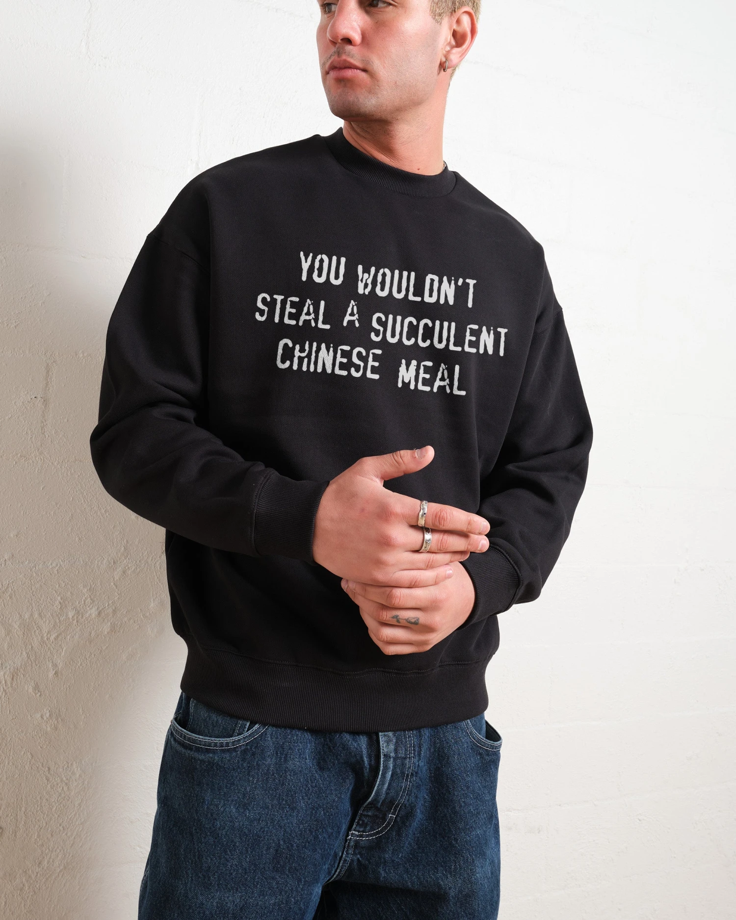 You Wouldn't Steal A Succulent Chinese Meal Sweatshirt 3 You Wouldn't Steal A Succulent Chinese Meal Sweatshirt