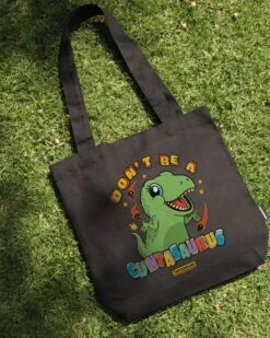 Don't Be A Cuntasaurus Tote Bag