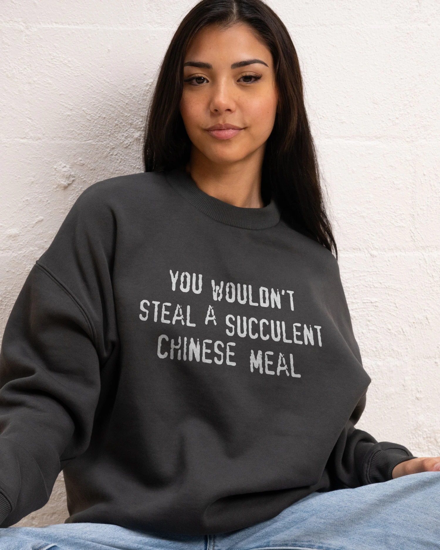 You Wouldn't Steal A Succulent Chinese Meal Sweatshirt 8 You Wouldn't Steal A Succulent Chinese Meal Sweatshirt - Image 6