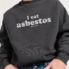 I Eat Asbestos Sweatshirt -Threadheads Clothing Coal Men Jumper Front 9cf3b1b9 413b 4c7b b6b2 547a5c95e122