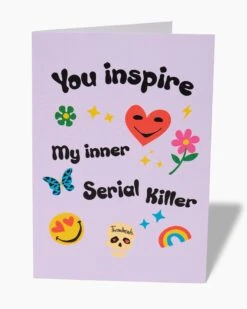 Inspire My Inner Serial Killer Greeting Card