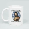 If You Don't Sin Jesus Mug -Threadheads Clothing If you don t sin Front