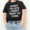 Sorry I'm Late Kids T-Shirt 2 Sorry I'm Late Kids T-Shirt -Threadheads Clothing KidsBlackTee 187a25a0 2a64 42f5 9e94 9a5552cd99a2