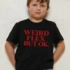 Weird Flex But Ok Kids T-Shirt -Threadheads Clothing KidsBlackTee 540af839 104a 4675 b4ee 36111fb58d4f
