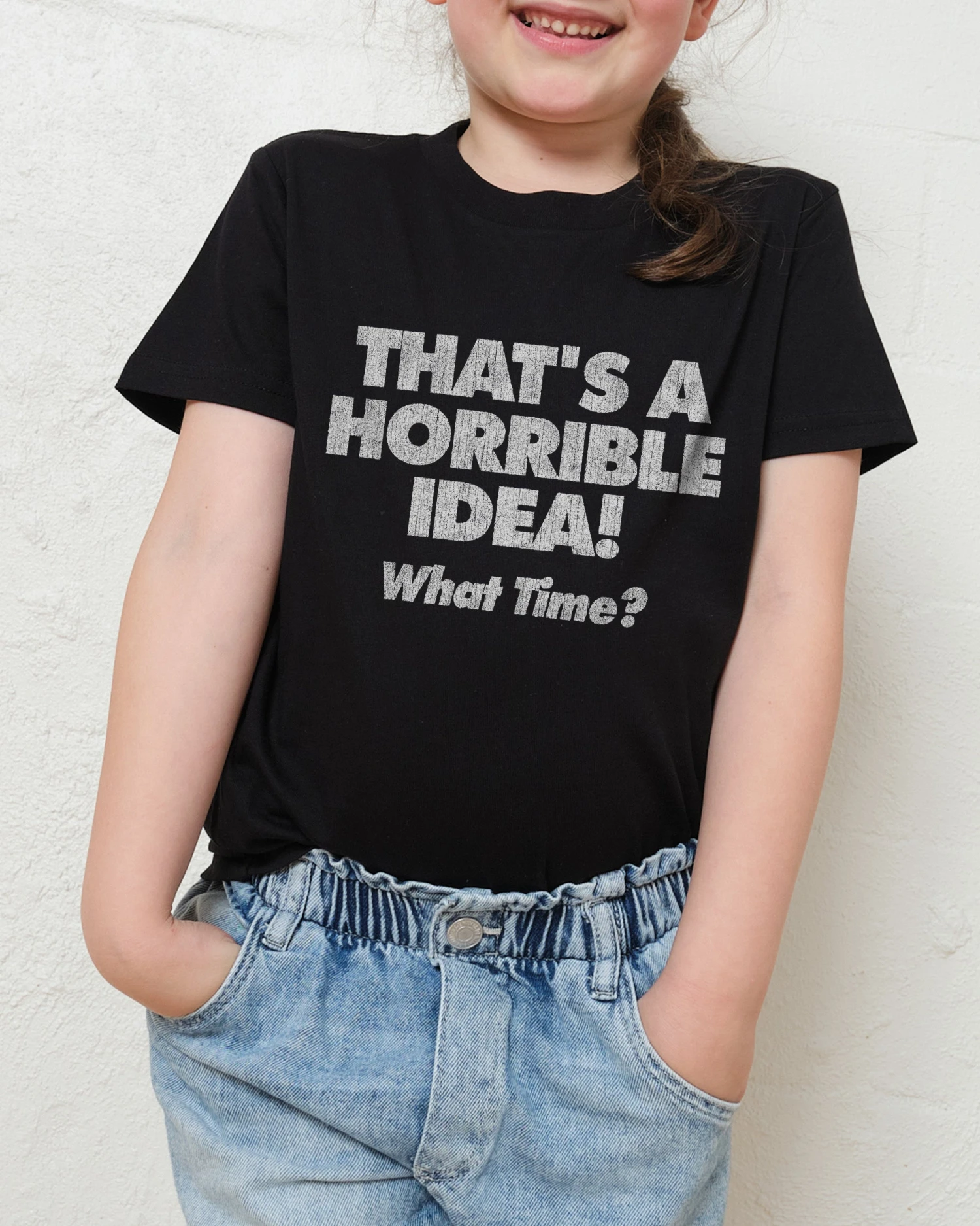 That's A Horrible Idea - What Time? Kids T-Shirt 4 That's A Horrible Idea - What Time? Kids T-Shirt - Image 2