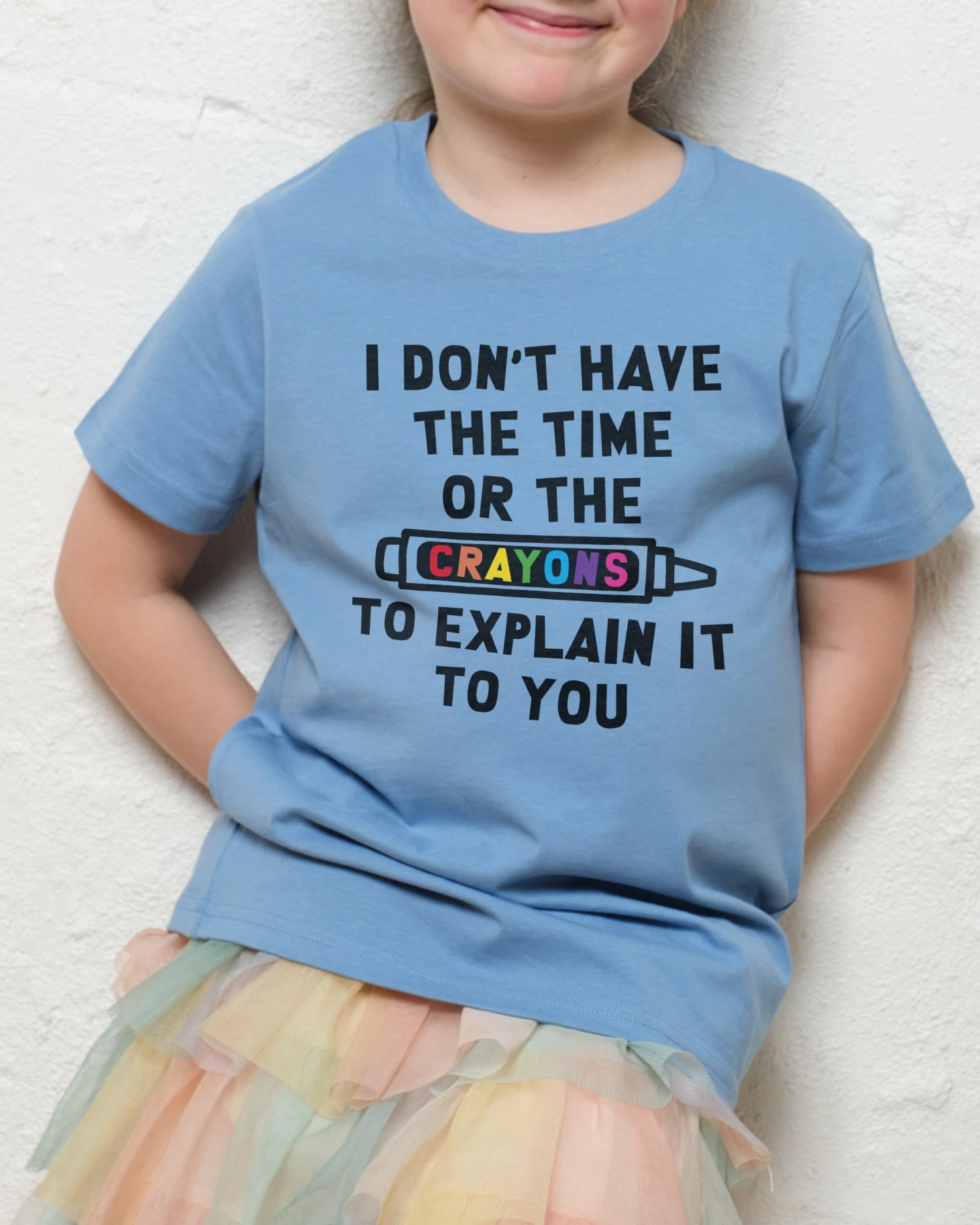 I Don't Have The Time Or The Crayons Kids T-Shirt 3 I Don't Have The Time Or The Crayons Kids T-Shirt