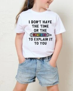 I Don't Have The Time Or The Crayons Kids T-Shirt 9 I Don't Have The Time Or The Crayons Kids T-Shirt -Threadheads Clothing Kids White Tee 4afde5fd a9ab 436b 875b 888ccaccc6ea