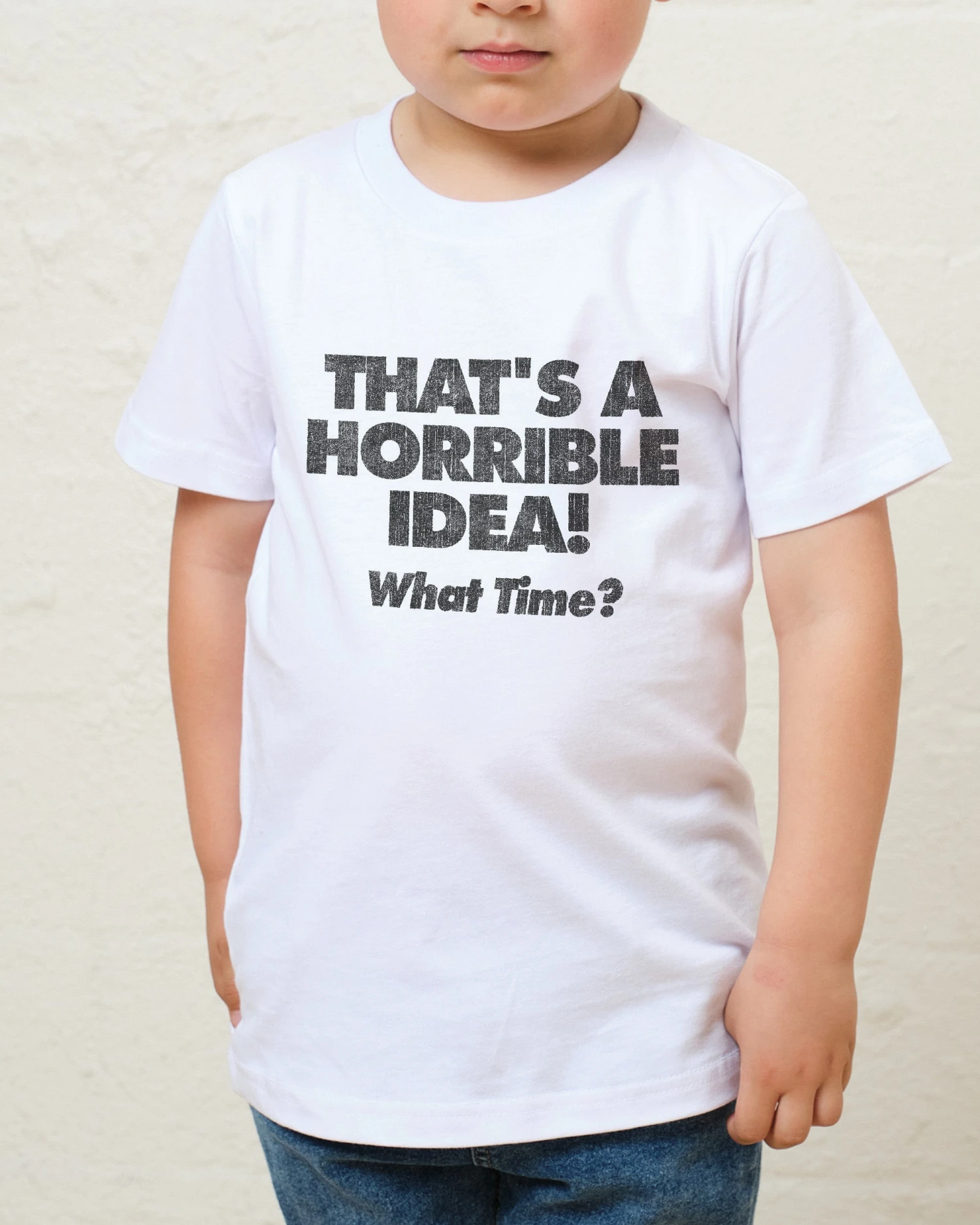 That's A Horrible Idea - What Time? Kids T-Shirt 6 That's A Horrible Idea - What Time? Kids T-Shirt - Image 4