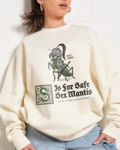 S Is For Safe Sex Mantis Sweatshirt
