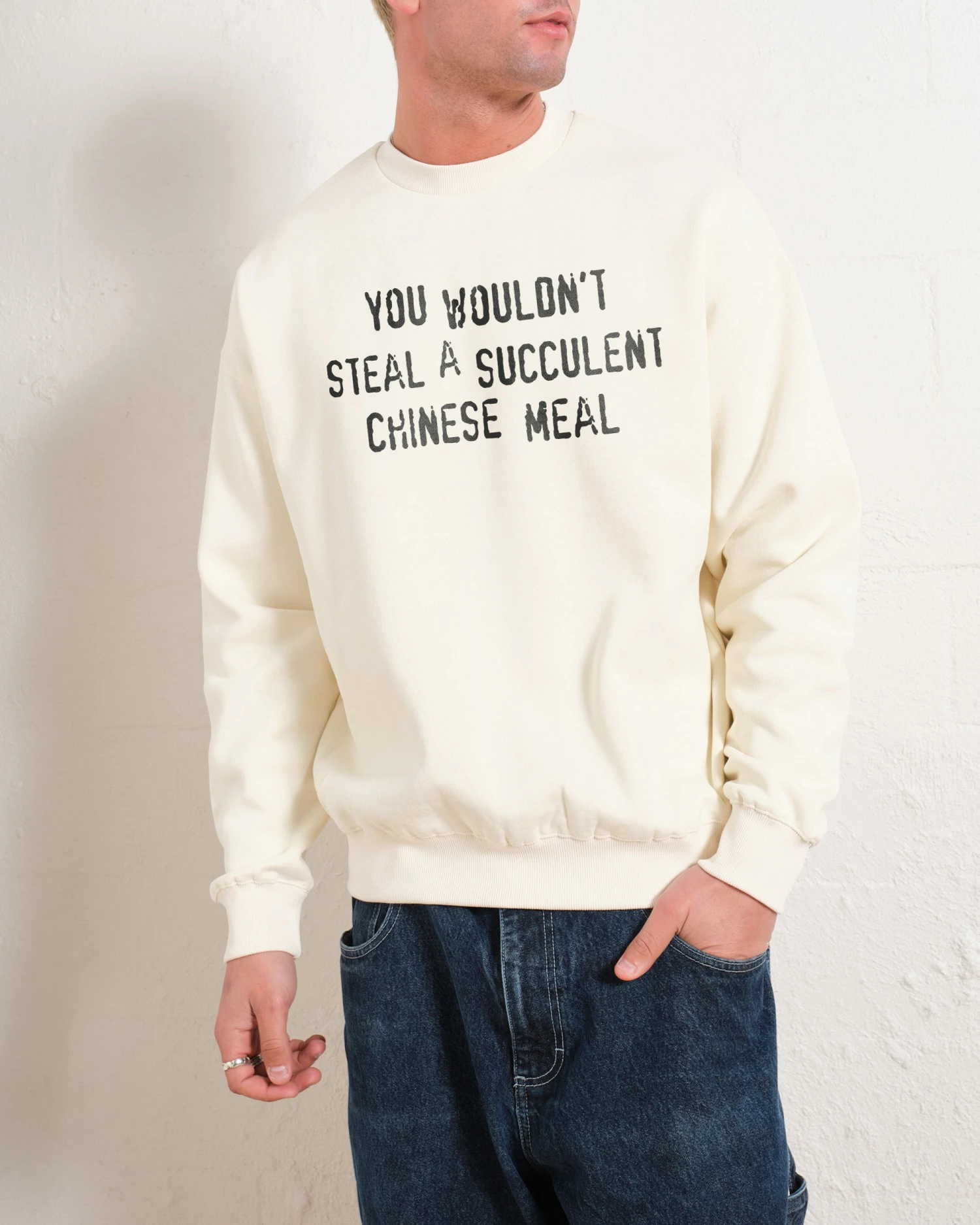 You Wouldn't Steal A Succulent Chinese Meal Sweatshirt 5 You Wouldn't Steal A Succulent Chinese Meal Sweatshirt - Image 3