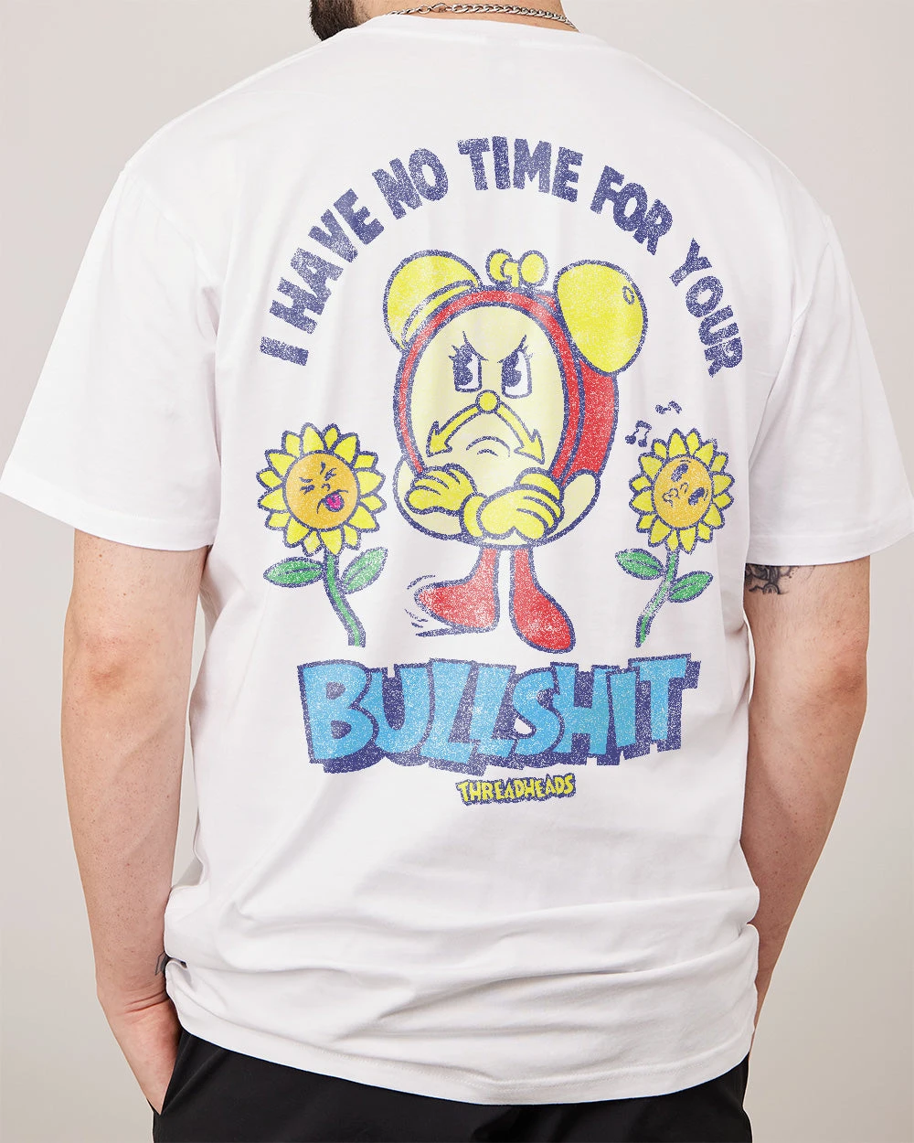 I Have No Time For Your Bullshit T-Shirt 3 I Have No Time For Your Bullshit T-Shirt