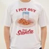 I Put Out For Santa T-Shirt