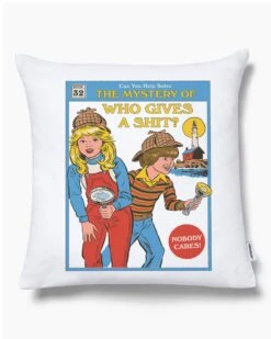 The Mystery Of Who Gives A Sh-t Cushion