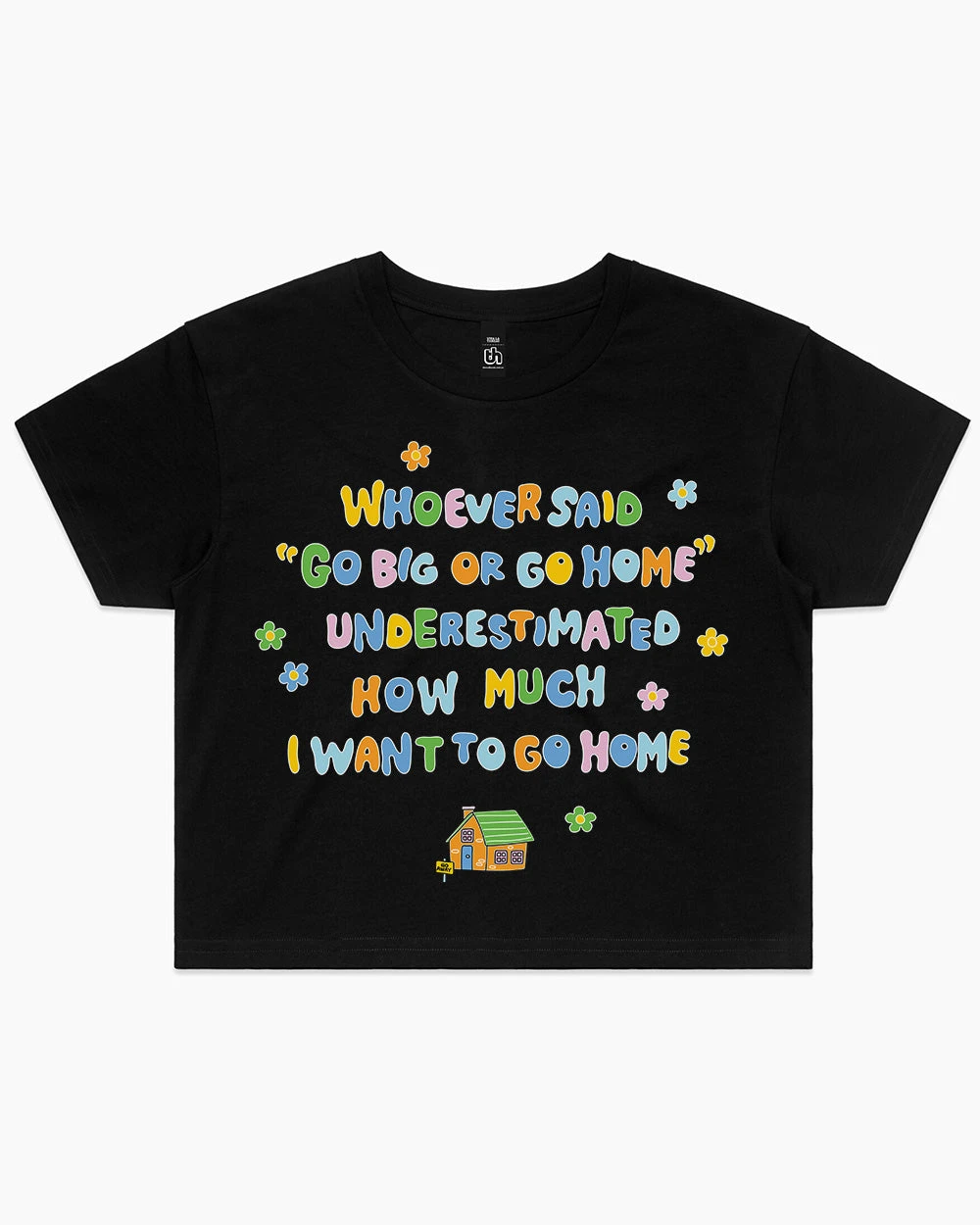 I Want To Go Home Crop Tee 3 I Want To Go Home Crop Tee