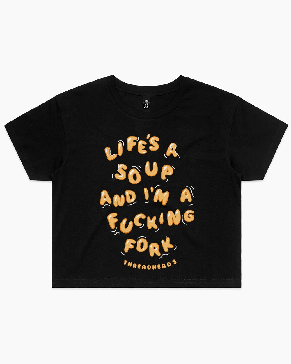 Life Is A Soup And I'm A Fork Crop Tee 3 Life Is A Soup And I'm A Fork Crop Tee