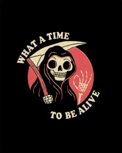 What A Time To Be Alive T-Shirt -Threadheads Clothing what a time to be alive design 2acbb83d 6103 4693 a08a f23cd4b2e516